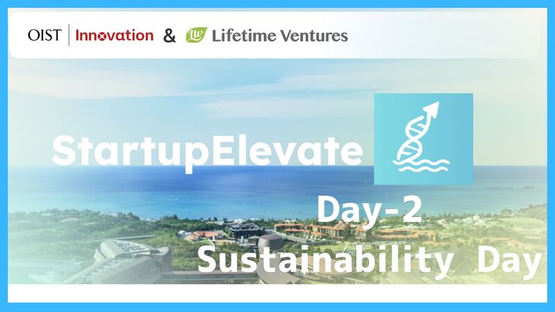 2025 OISTLtv Startup Elevate　DAY2（Sustainable Day）